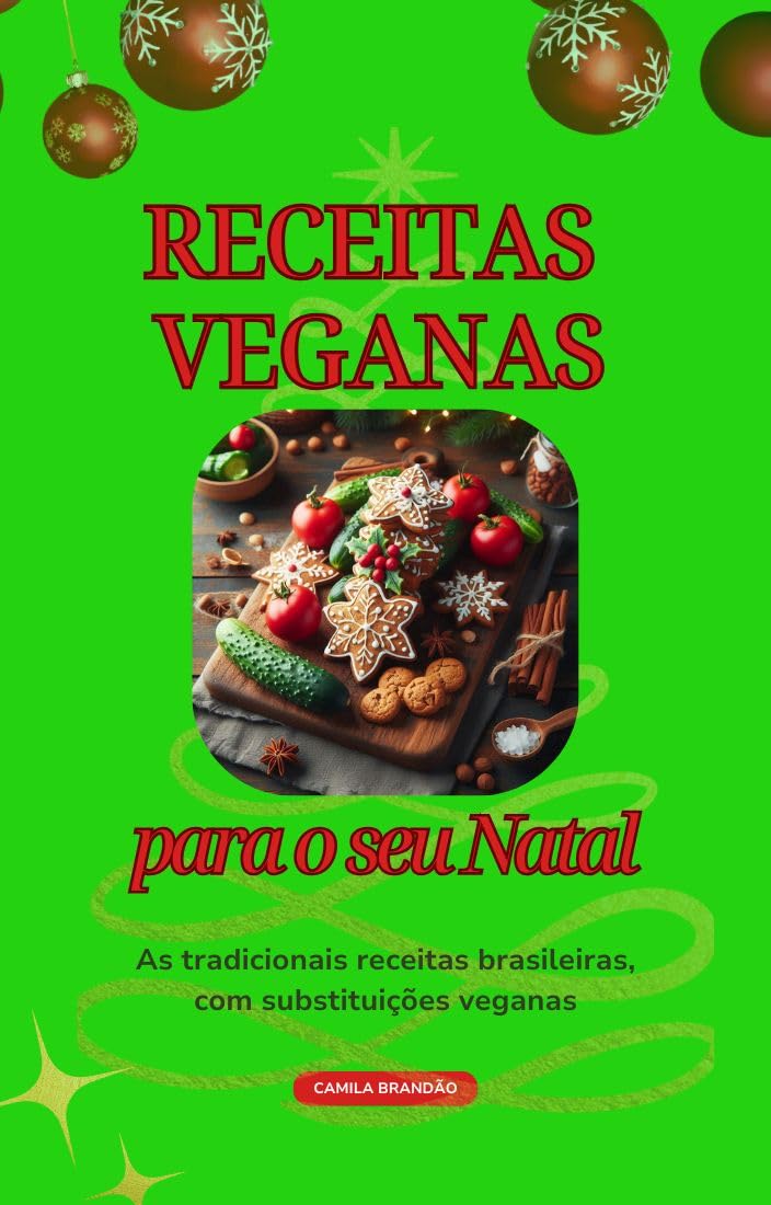 ler totalmente Receitas Veganas para o seu Natal: As tradicionais receitas brasileiras com substituições veganas