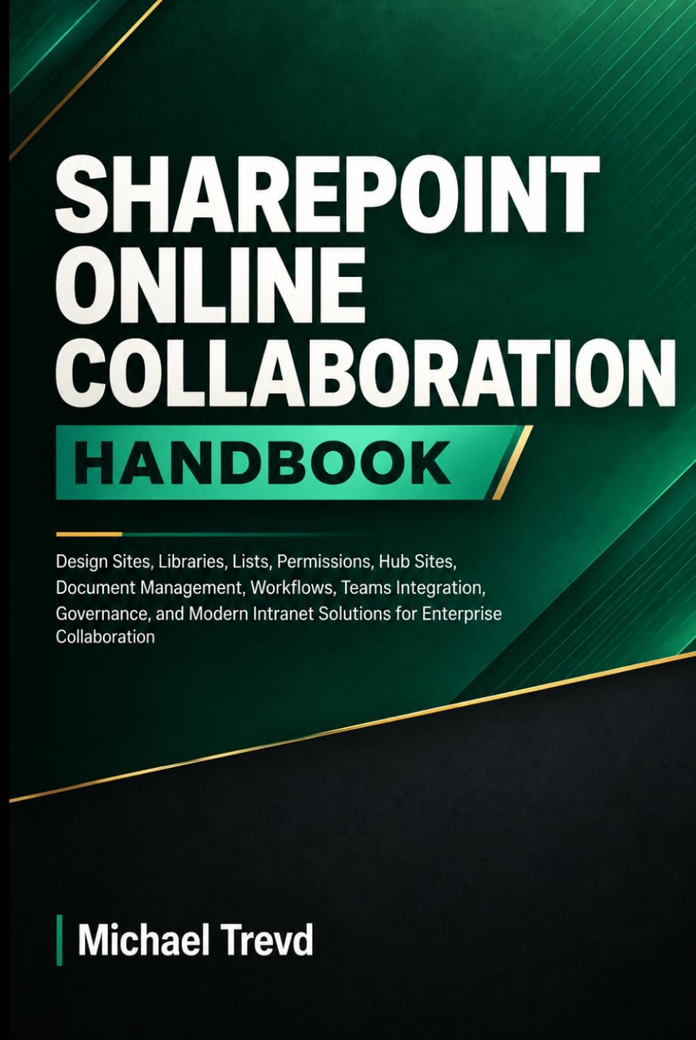 capítulo por capítulo baixar Sharepoint Online Collaboration Handbook: Design Sites, Libraries, Lists, Permissions, Hub Sites, Document Management, Workflows, Teams Integration,... Solutions for Enterprise Collaboration