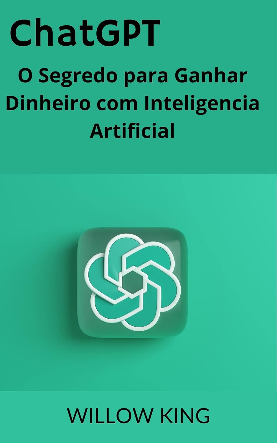 ler totalmente ChatGPT: O Segredo para Ganhar Dinheiro com Inteligencia Artificial