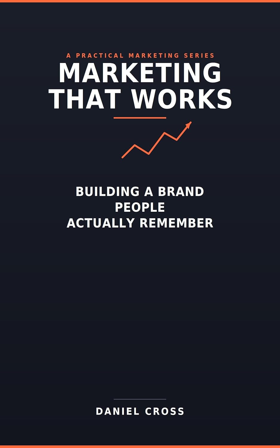 Building a Brand People Actually Remember (Marketing That Works Book 8) (English Edition) baixar livro de graça