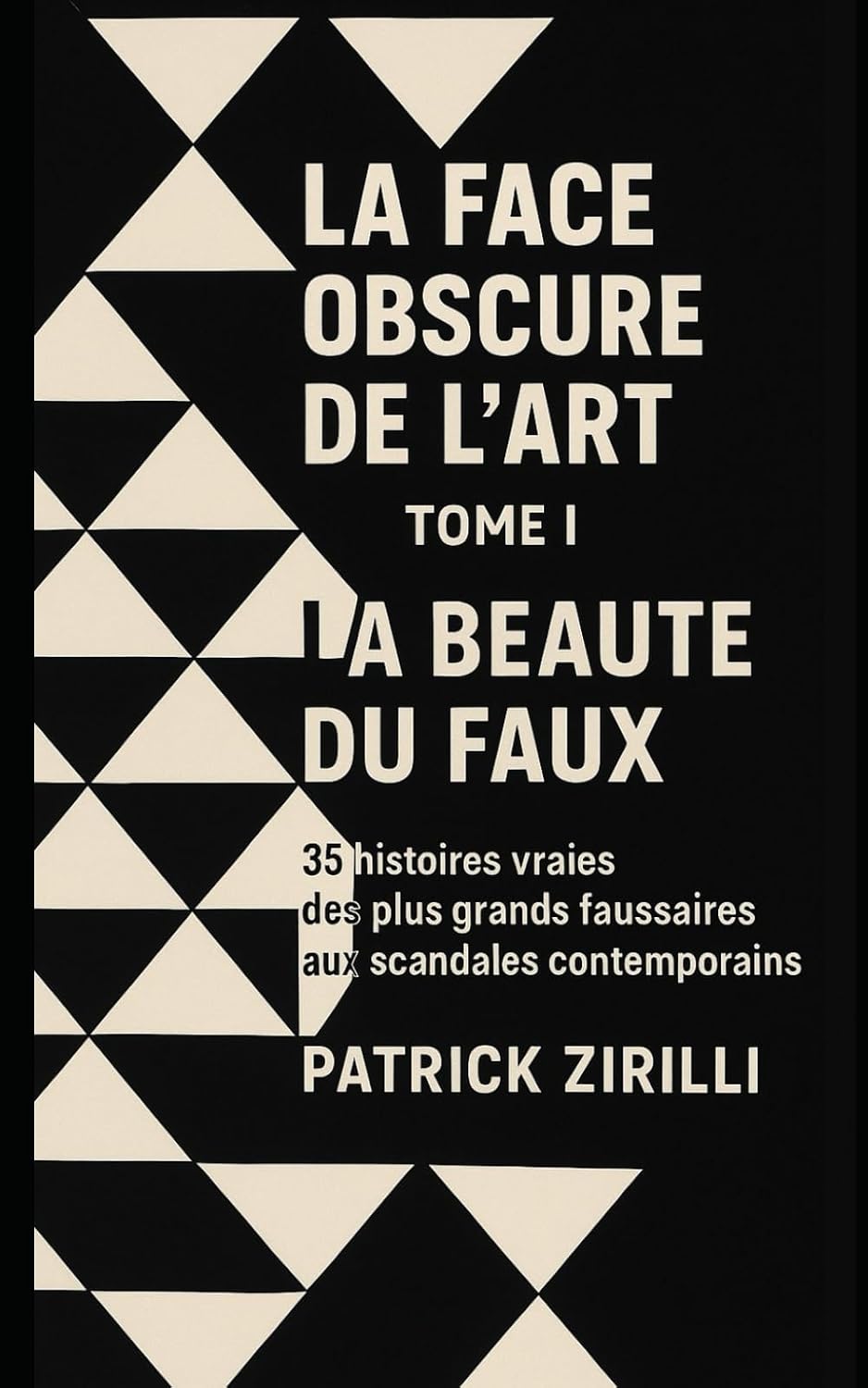 La Face obscure de l'Art: Volume I - La Beauté du Faux: 1 baixar o livro de graça
