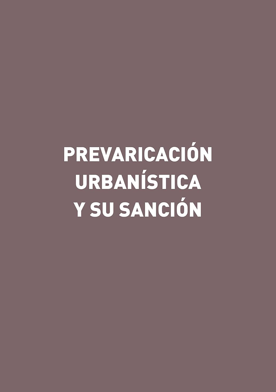 Prevaricación urbanística y su sanción (Spanish Edition) baixar o livro de graça