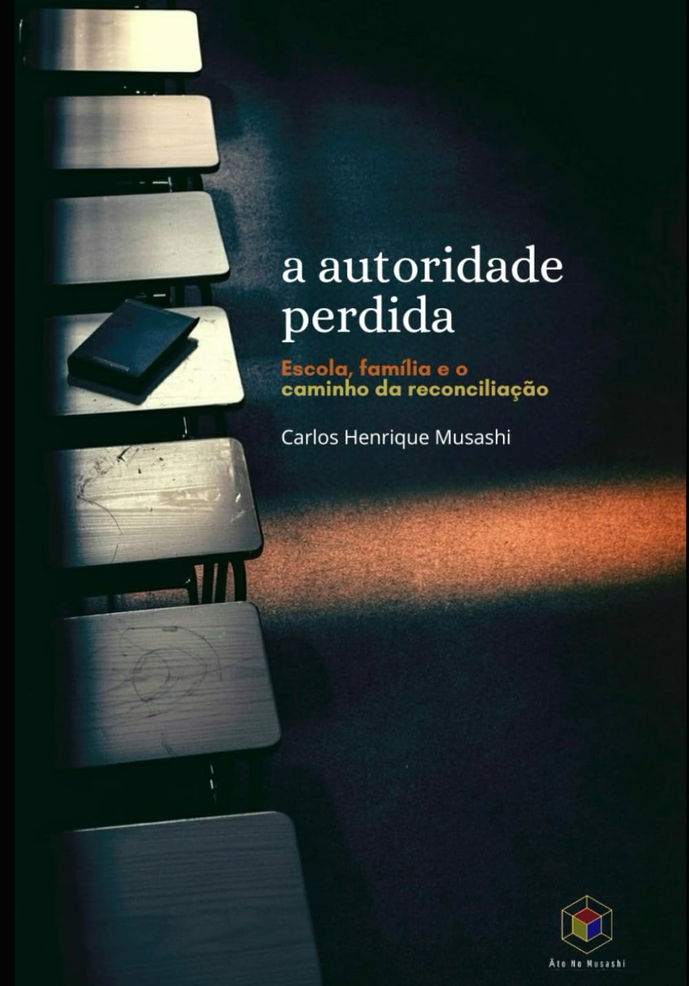 A AUTORIDADE PERDIDA: Escola, Família e o Caminho da Reconciliação baixar o livro de graça