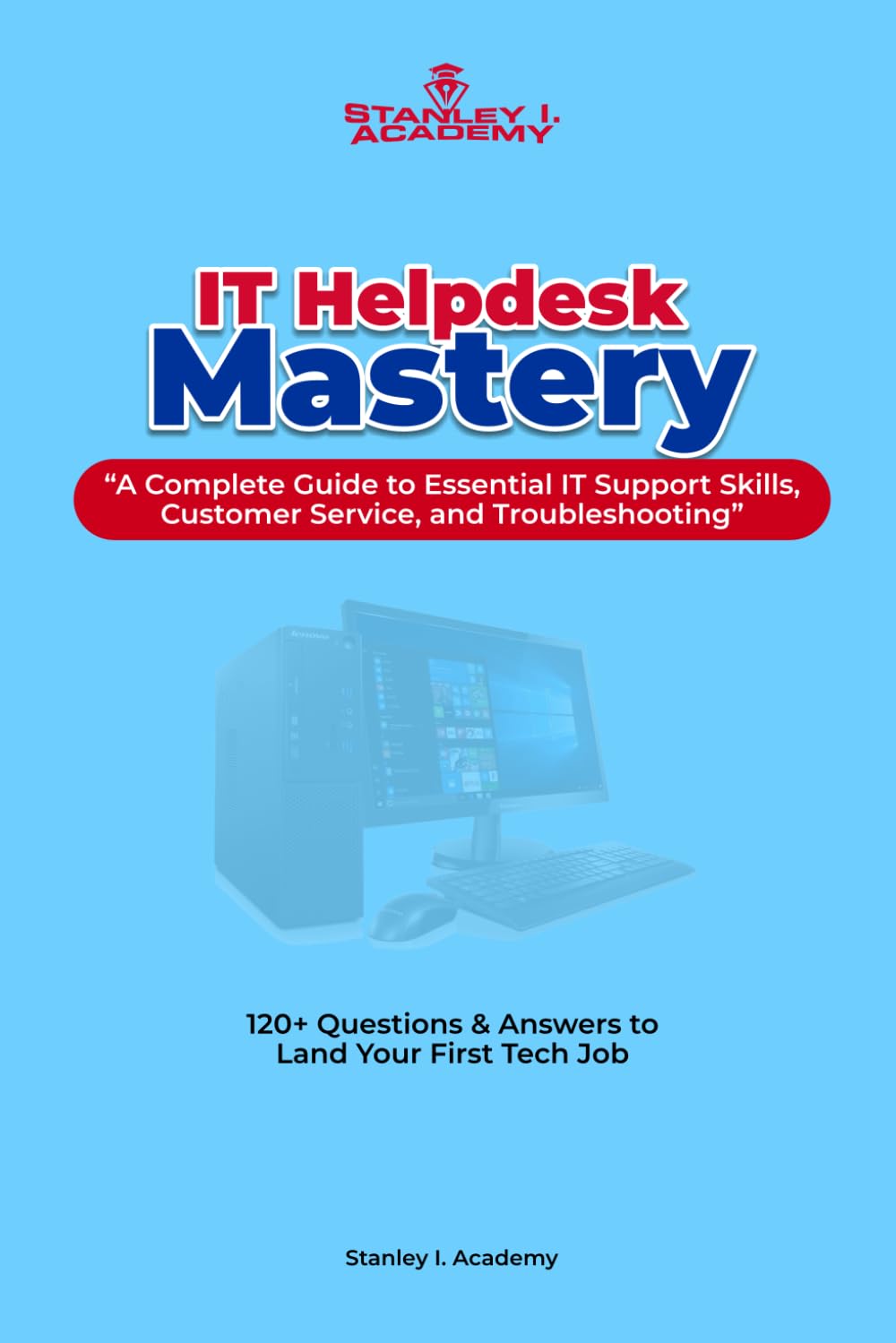capítulo por capítulo baixar IT Helpdesk Mastery: 120+ Questions & Answers to Land Your First Tech Job