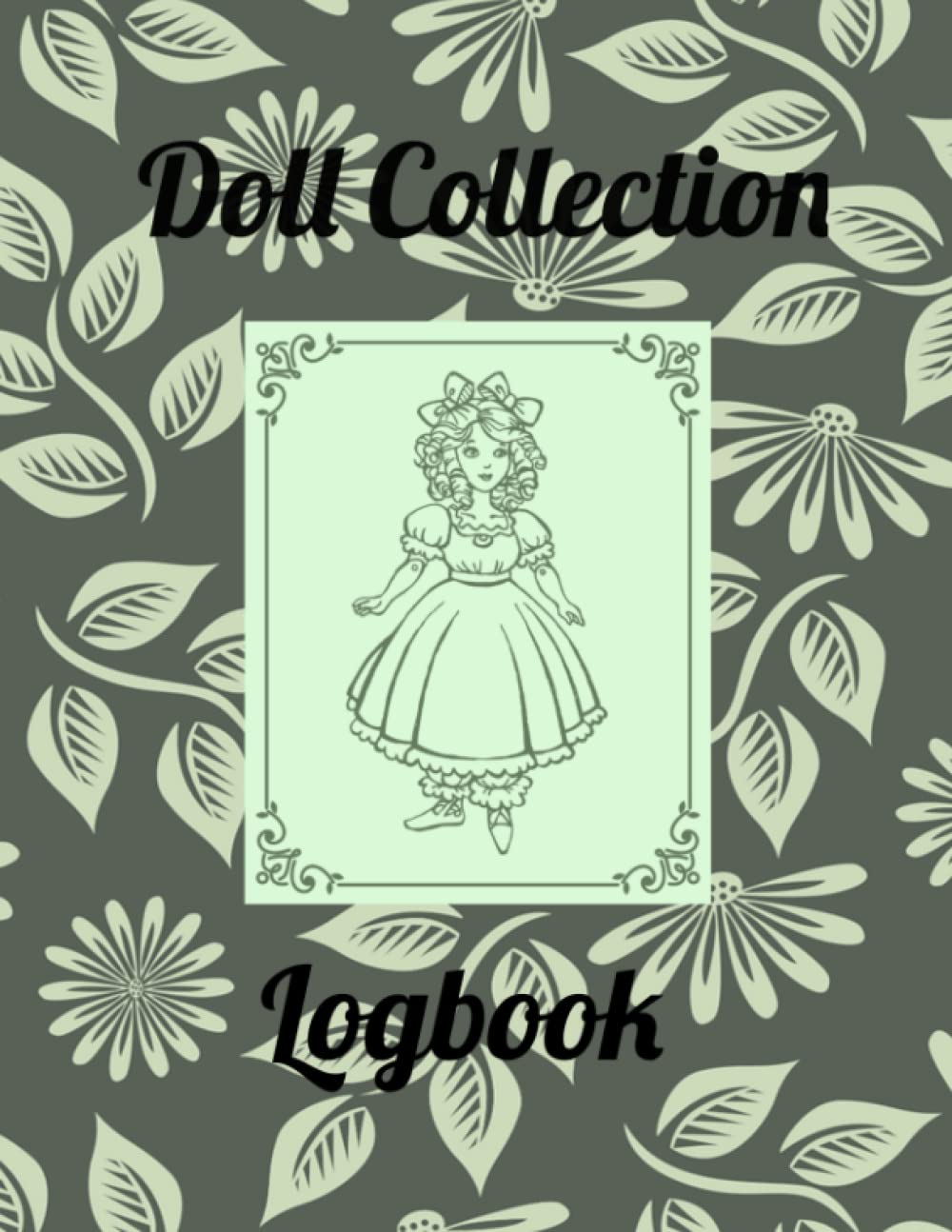 Doll Collection Logbook: Doll Collectors Inventory Logbook for BJDs Fashion Dolls and More baixar livro de graça