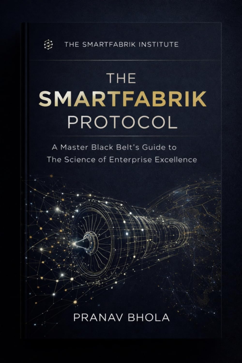 The SmartFabrik Protocol: A Master Black Belt's Guide to the Science of Enterprise Excellence baixar o livro de graça