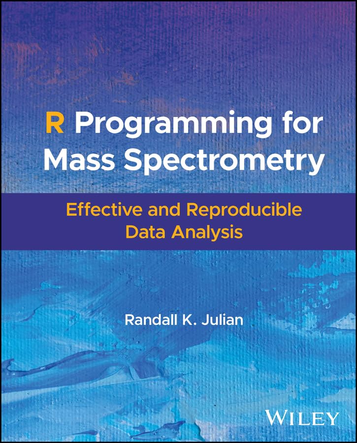 R Programming for Mass Spectrometry: Effective and Reproducible Data Analysis (English Edition) baixar o livro de graça