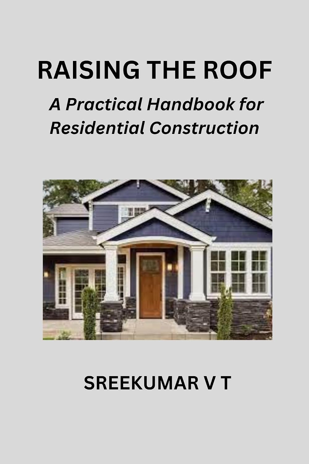 Raising the Roof: A Practical Handbook for Residential Construction (English Edition) baixar o livro de graça