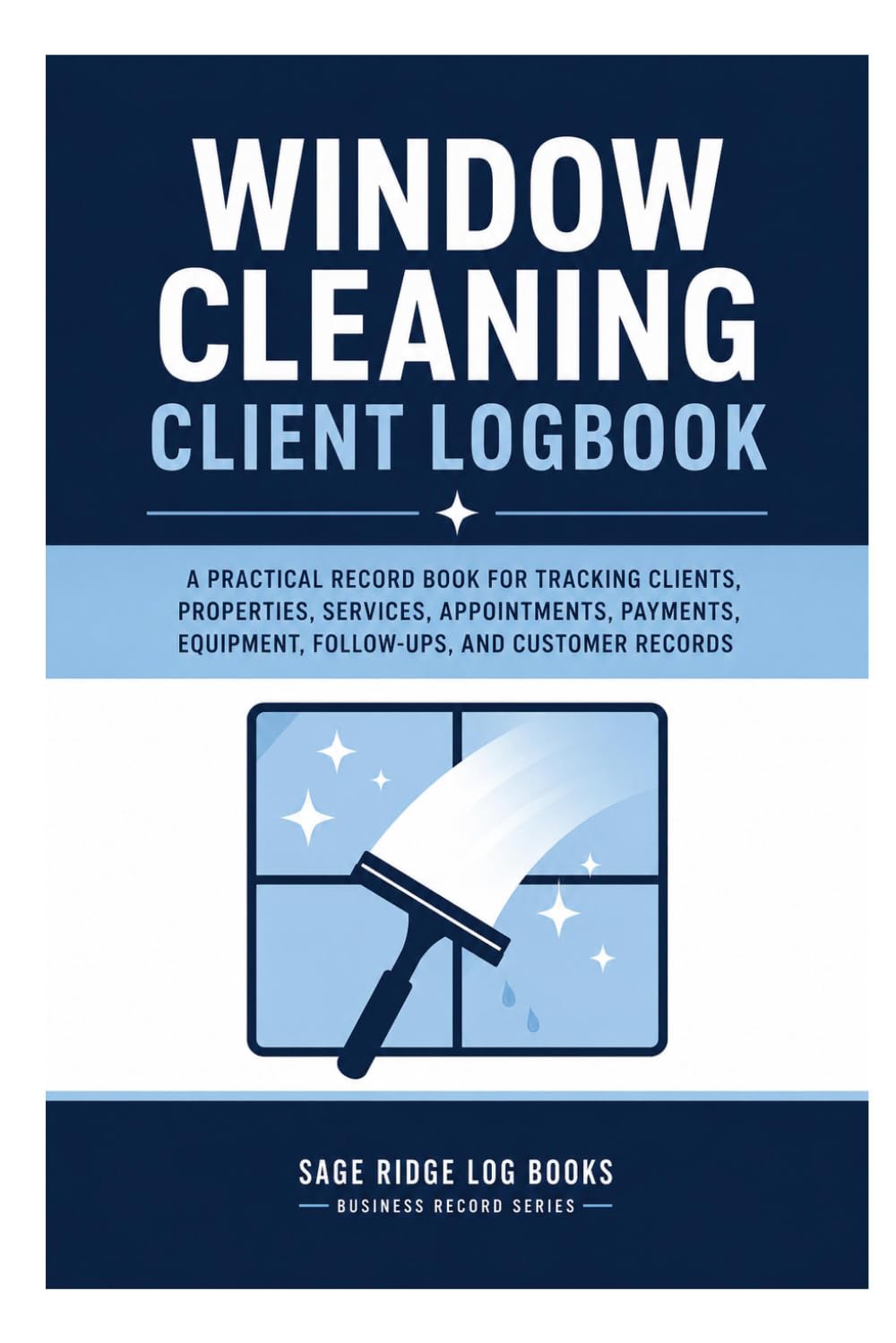 Window Cleaning Client Logbook: A Complete Organizer for Client Contacts, Service Details, Estimates, Appointments, Payments, and Follow-Up Notes baixar livro de graça