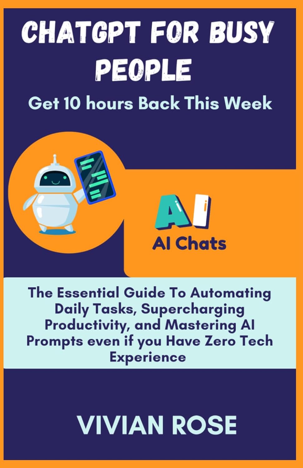 CHATGPT FOR BUSY PEOPLE (Get 10 Hours Back This Week): The Essential Guide to Automating Daily Tasks, Supercharging Productivity, and Mastering AI Prompts—Even If You Have Zero Tech Experience baixar livro de graça