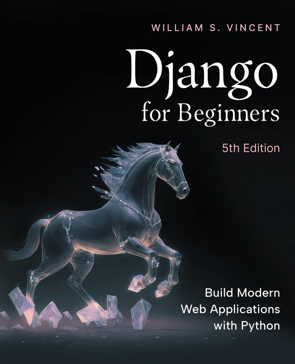 Django for Beginners, 5th Edition: Build Modern Web Applications with Python baixar livro de graça