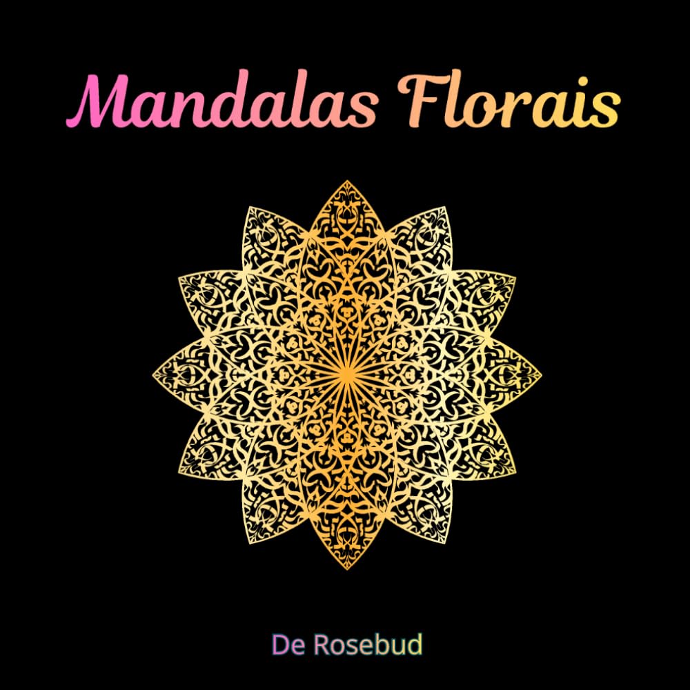 capítulo por capítulo baixar Mandalas Florais – Livro de colorir: 50 imagens relaxantes para colorir, para adultos e adolescentes (Portuguese Edition)