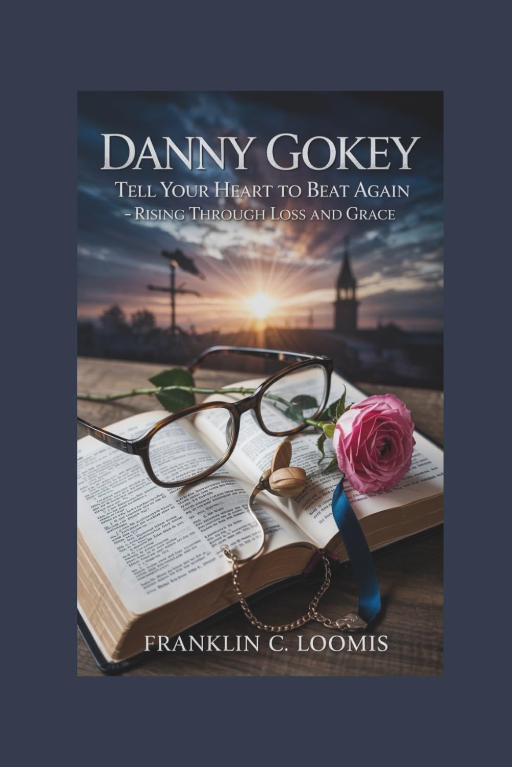 ler totalmente DANNY GOKEY: Tell Your Heart to Beat Again – Rising Through Loss and Grace