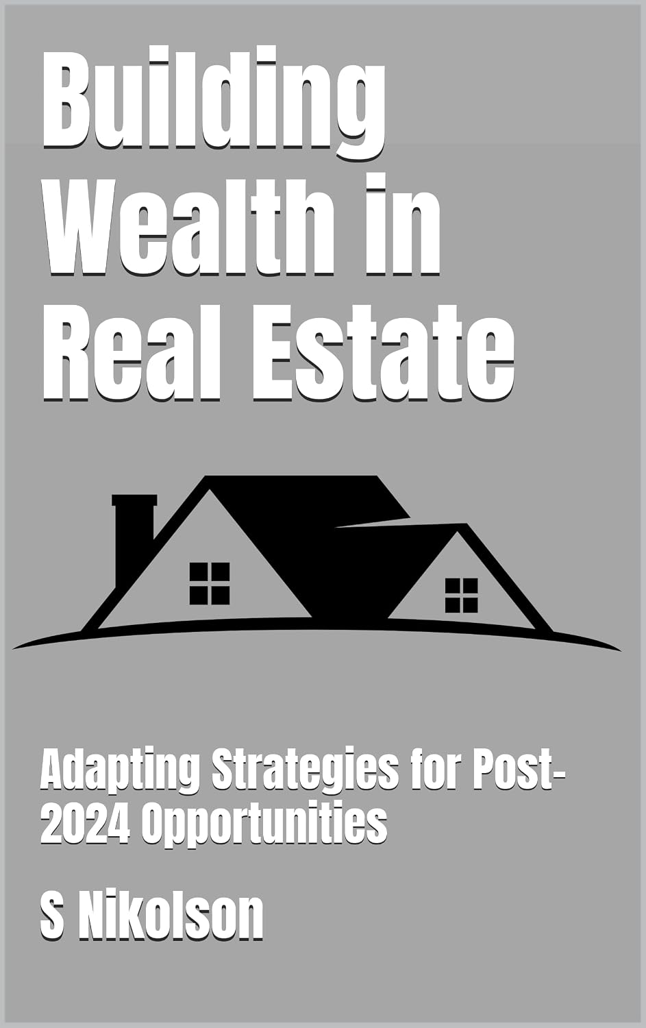 Building Wealth in Real Estate: Adapting Strategies for Post-2024 Opportunities (The Ultimate Guide to Building Wealth Book 3) (English Edition) baixar livro de graça