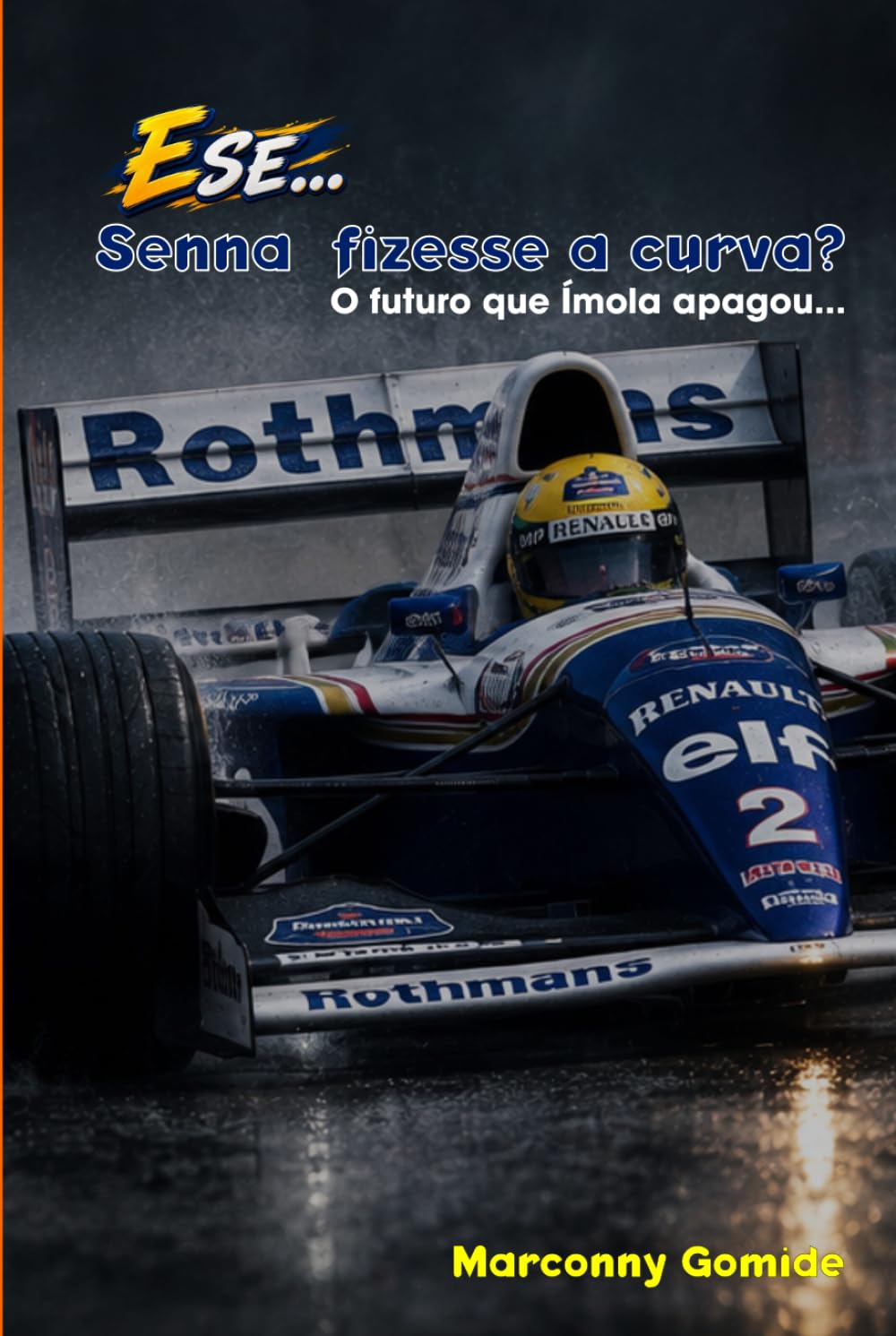E SE... Senna fizesse a curva?: O futuro que Ímola apagou... (Portuguese Edition) baixar livro de graça