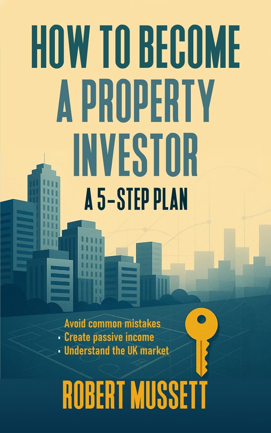 HOW TO BECOME A PROPERTY INVESTOR: A 5-STEP PLAN baixar livro de graça