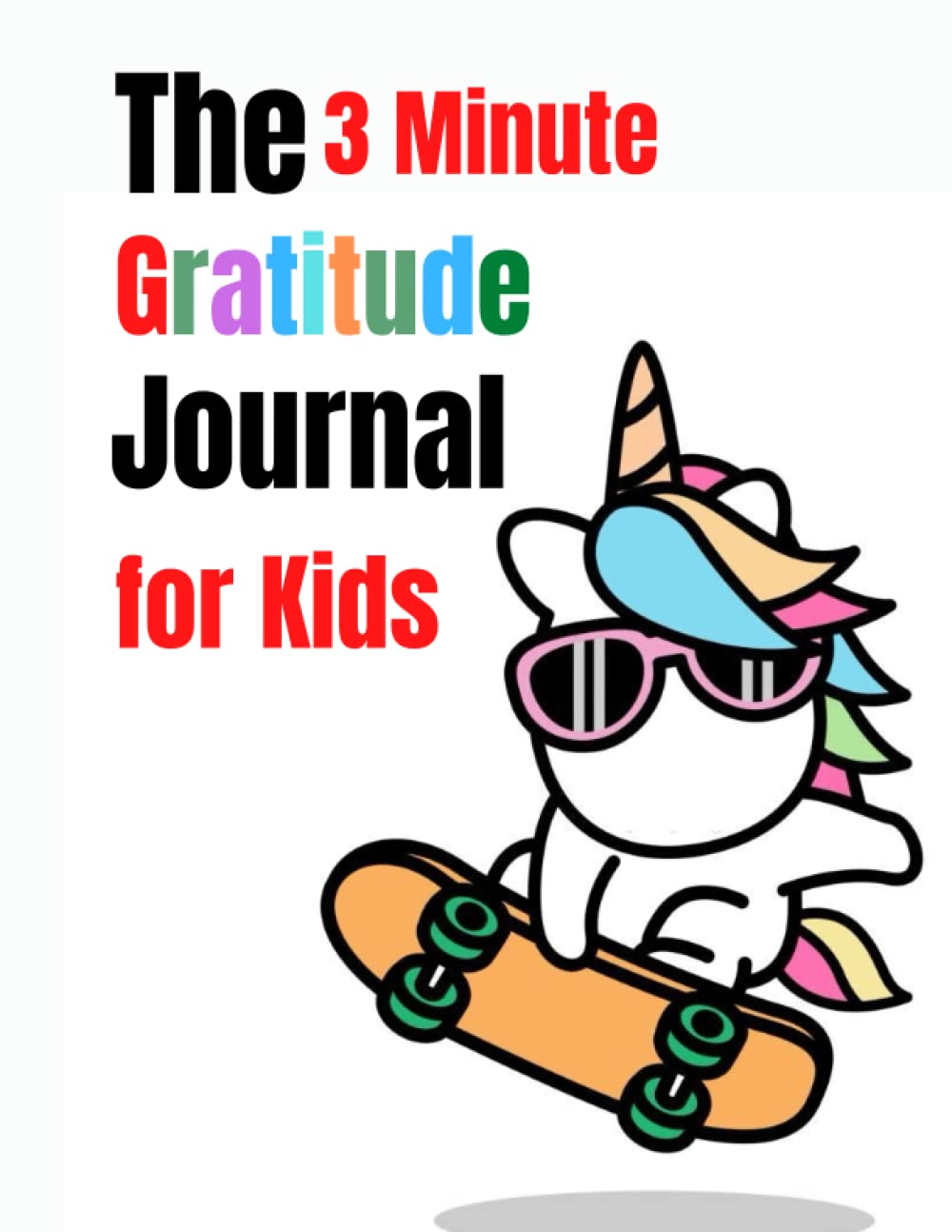 The 3 Minute Gratitude Journal for Kids: A Notebook With Prompts to Teach Children to Practice Gratitude and Mindfulness Daily With Unique Gratitude Activities Every Week baixar livro de graça