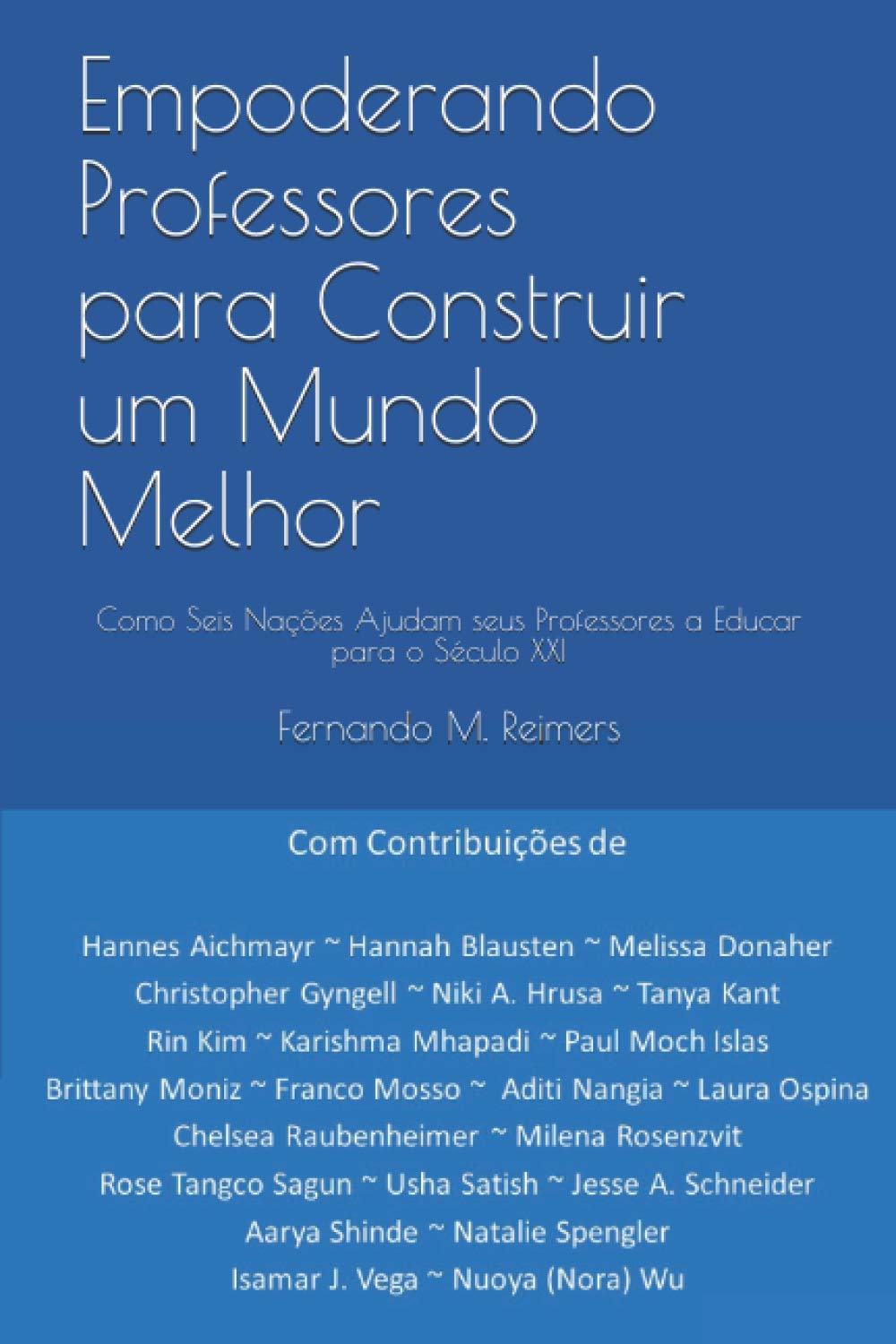 Empoderando Professores para Construir um Mundo Melhor: Como Seis Nações Ajudam seus Professores a Educar para o Século XXI baixar livro de graça