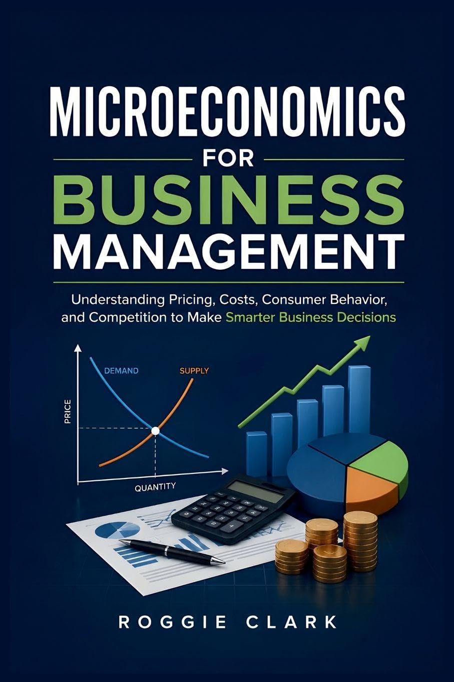 capítulo por capítulo baixar Microeconomics for Business Management: Understanding Pricing, Costs, Consumer Behavior, and Competition to Make Smarter Business Decisions