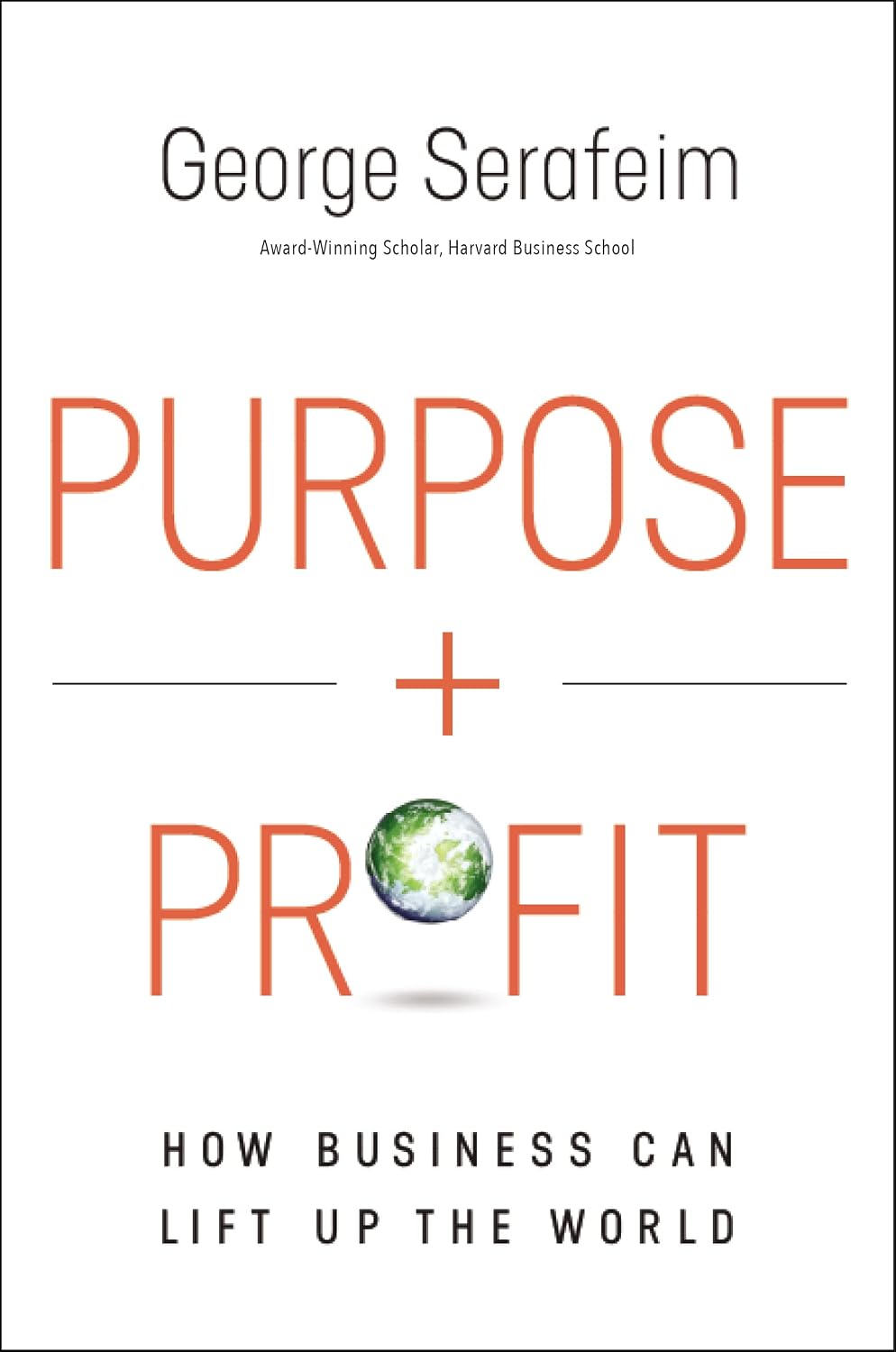 Purpose and Profit: How Business Can Lift Up the World baixar o livro de graça
