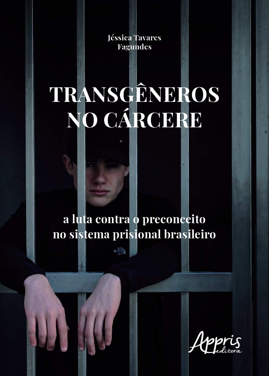 Transgêneros no cárcere: a luta contra o preconceito no sistema prisional brasileiro baixar o livro de graça