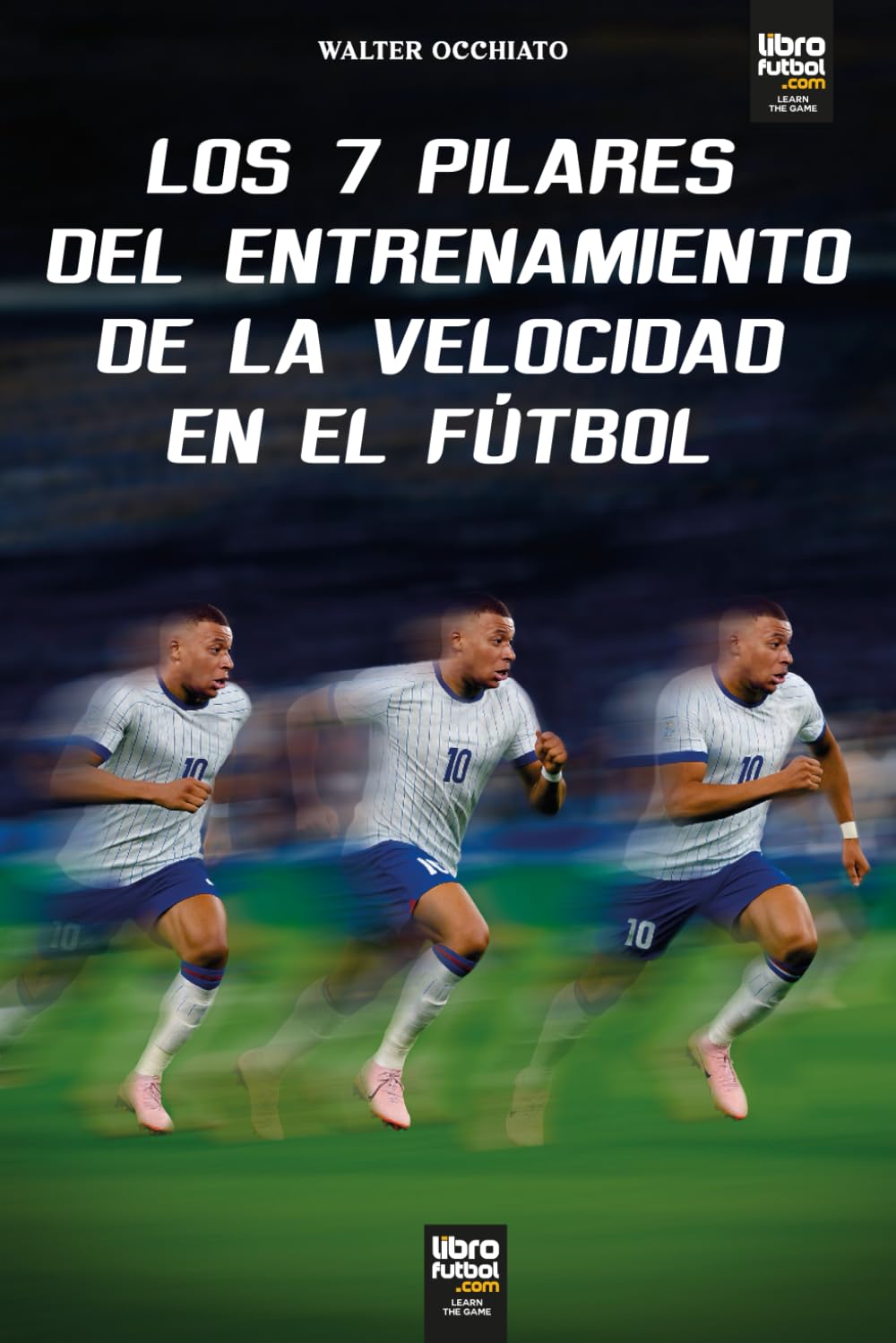 ler totalmente LOS 7 PILARES DEL ENTRENAMIENTO DE LA VELOCIDAD EN EL FÚTBOL (Spanish Edition)