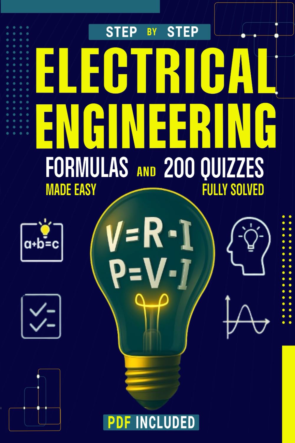 Electrical Engineering Formulas and 200 Quizzes Made Easy: A Step-by-Step Beginner’s Guide with 200 Solved and Explained Quizzes, and All the Formulas Explained Simply baixar livro de graça