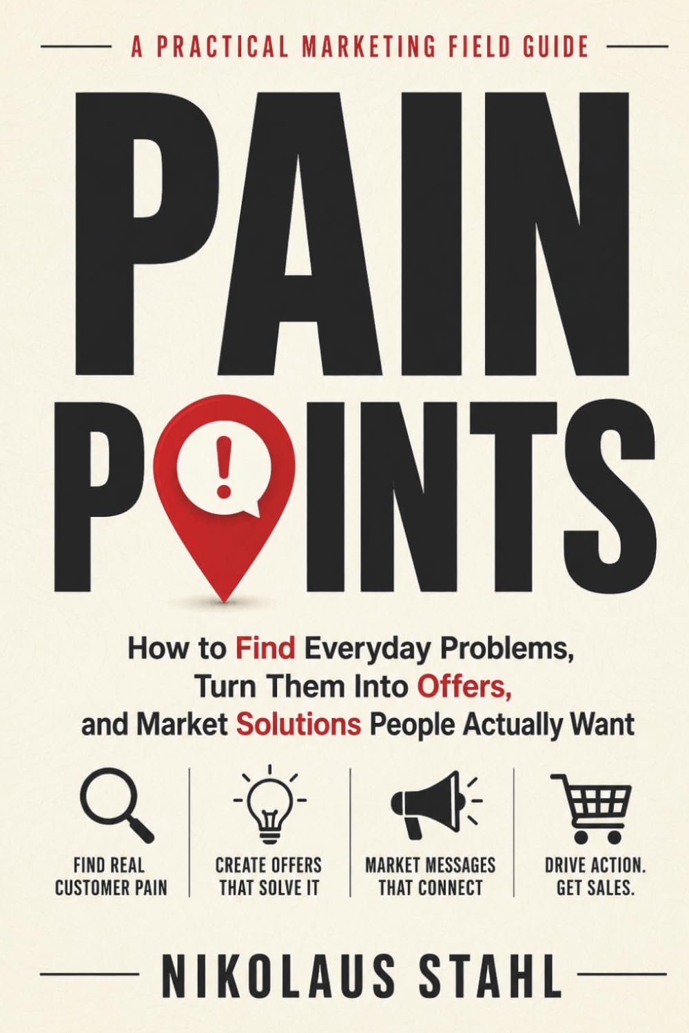 capítulo por capítulo baixar Pain Points: How to Find Everyday Problems, Turn Them Into Offers, and Market Solutions People Actually Want