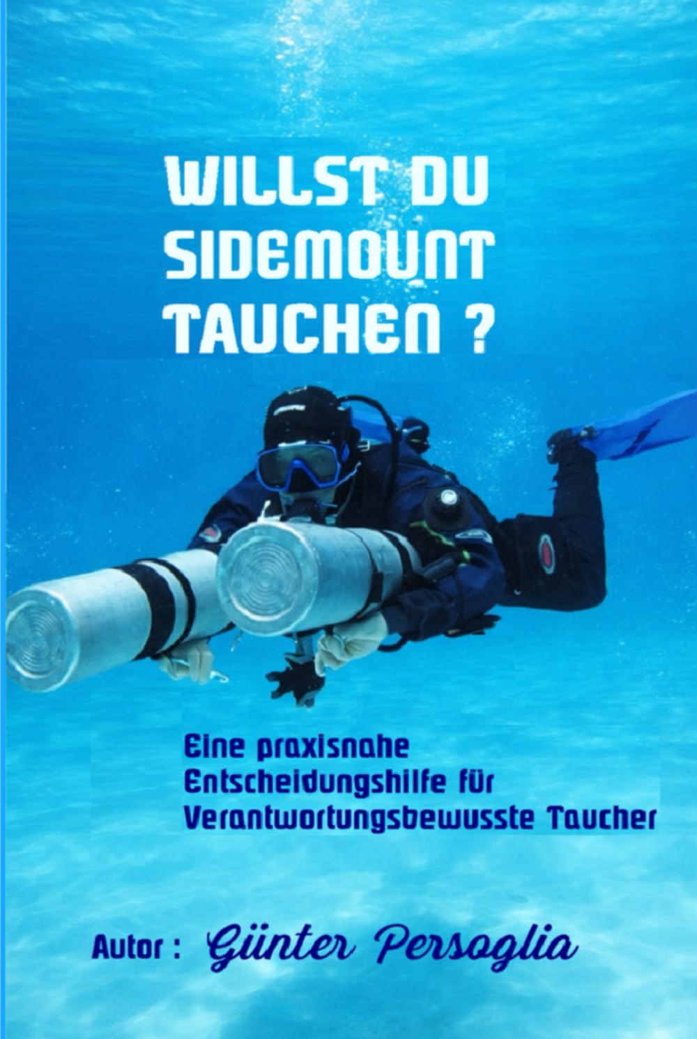 ler totalmente Willst Du Sidemount Tauchen ?: Eine praxisnahe entscheitungshilfe für Verantwortungsbewusste Taucher (German Edition)
