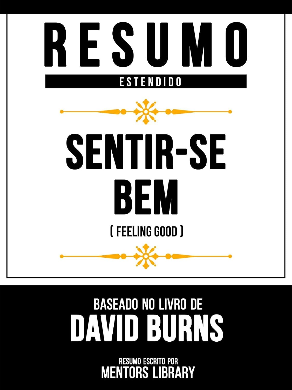 capítulo por capítulo baixar Resumo Estendido - Sentir-Se Bem (Feeling Good) - Baseado No Livro De David Burns
