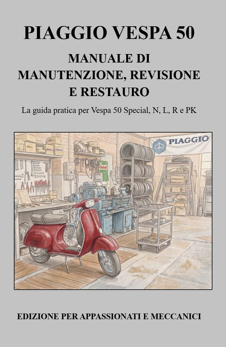 capítulo por capítulo baixar PIAGGIO VESPA 50 - MANUALE DI MANUTENZIONE, REVISIONE E RESTAURO: La guida pratica per Vespa 50 Special, N, L, R e PK (Italian Edition)