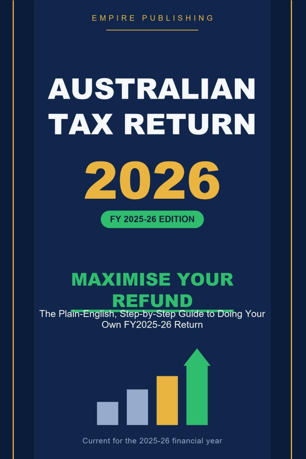 ler totalmente Australian Tax Return 2026: Maximise Your Refund: The Plain-English, Step-by-Step Guide to Doing Your Own FY2025-26 Return
