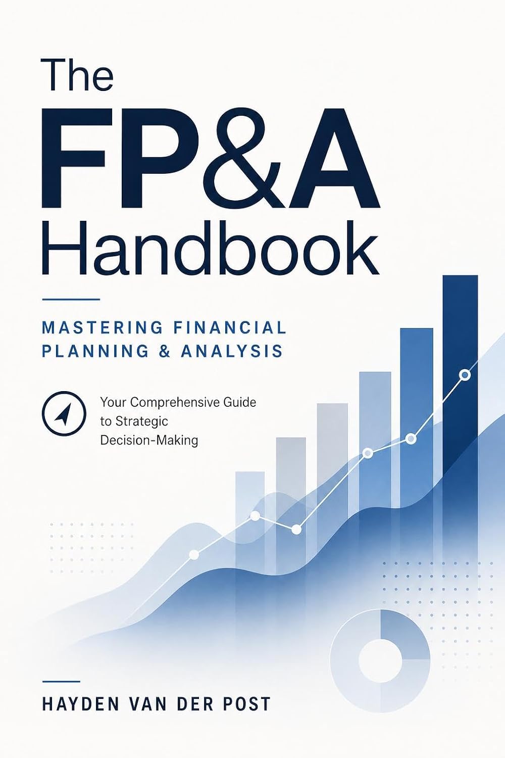The FP&A Handbook: Mastering Financial Planning & Analysis: Your Comprehensive Guide to Strategic Decision-Making (English Edition) baixar livro de graça
