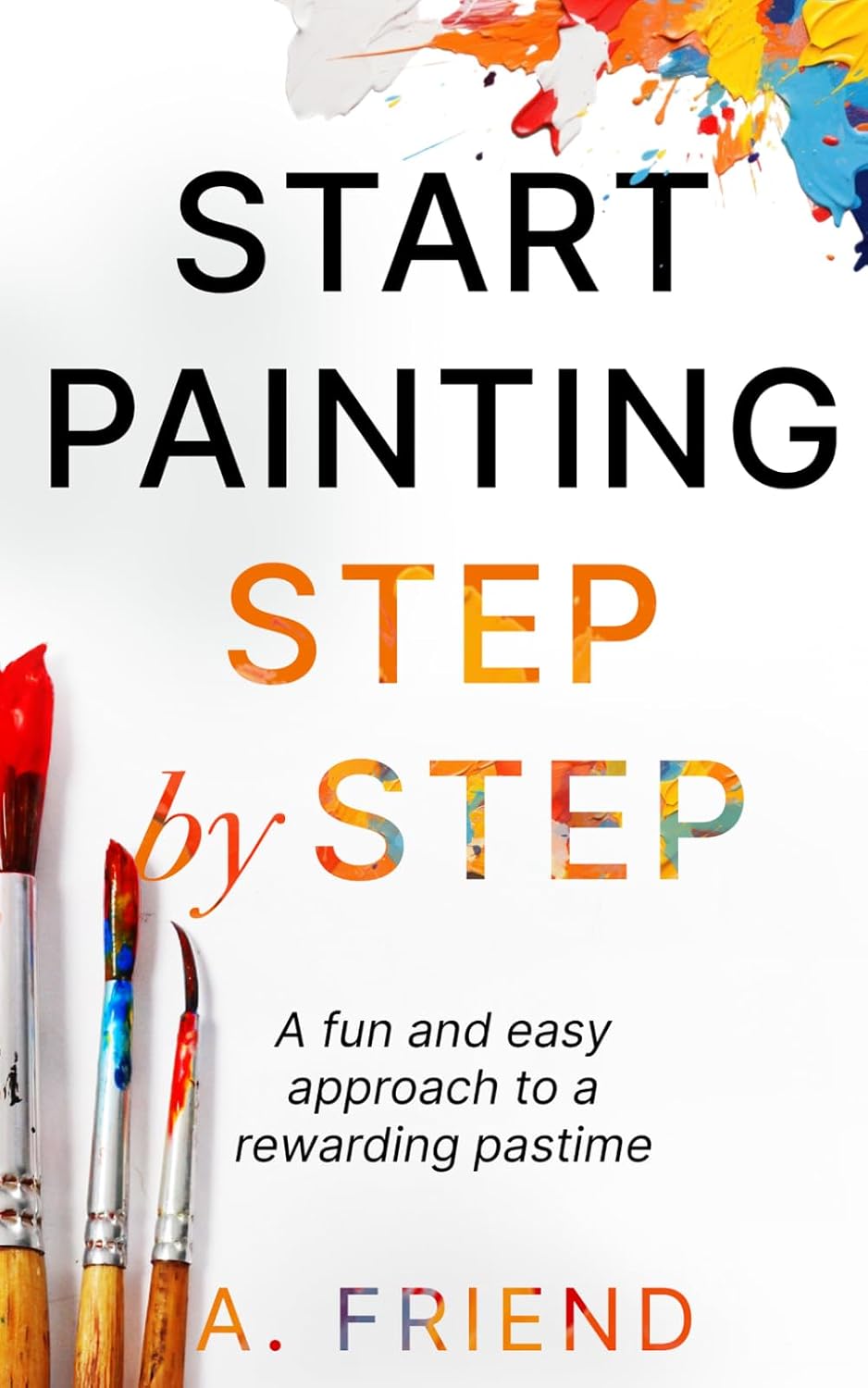 ler totalmente Start Painting Step by Step: A fun and easy approach to a rewarding pastime