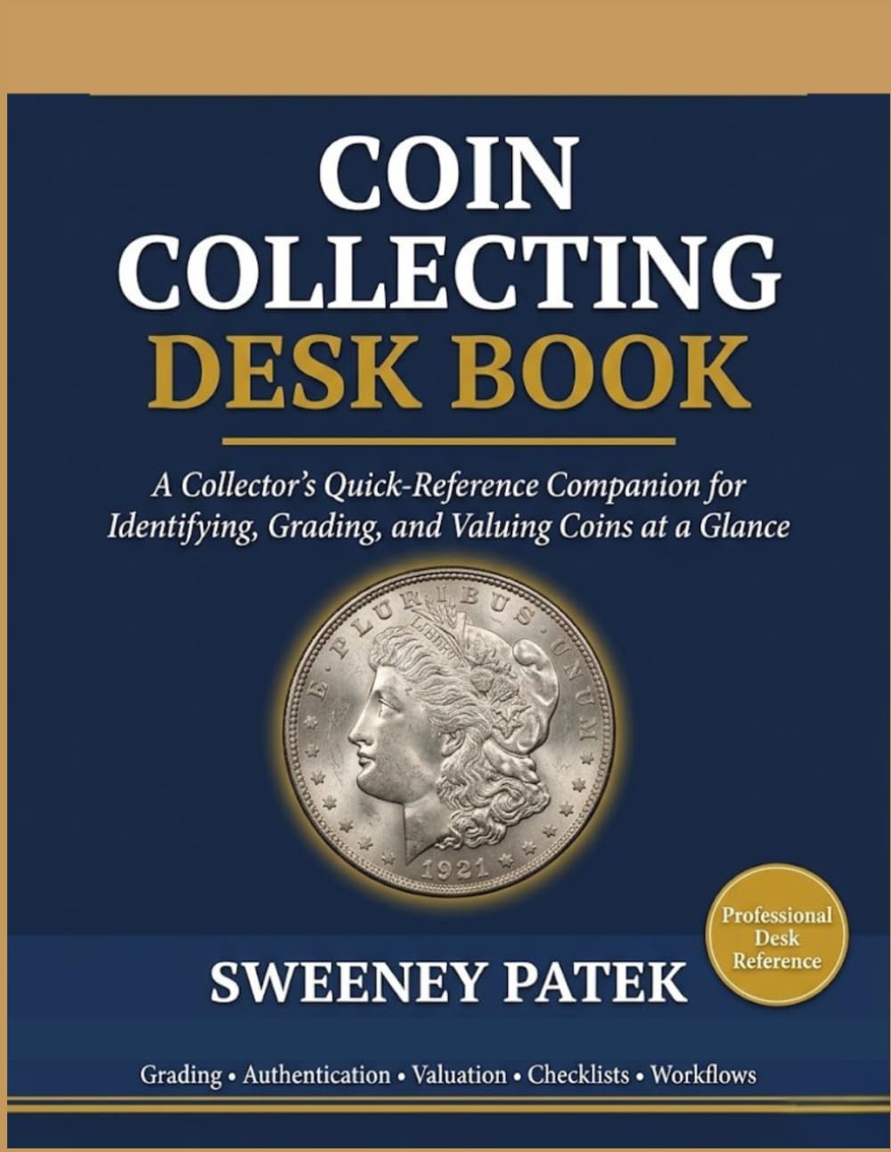 Coin Collecting Desk Book: A Collector's Quick-Reference Companion for Identifying, Grading, and Valuing Coins at a Glance: 5 baixar o livro de graça