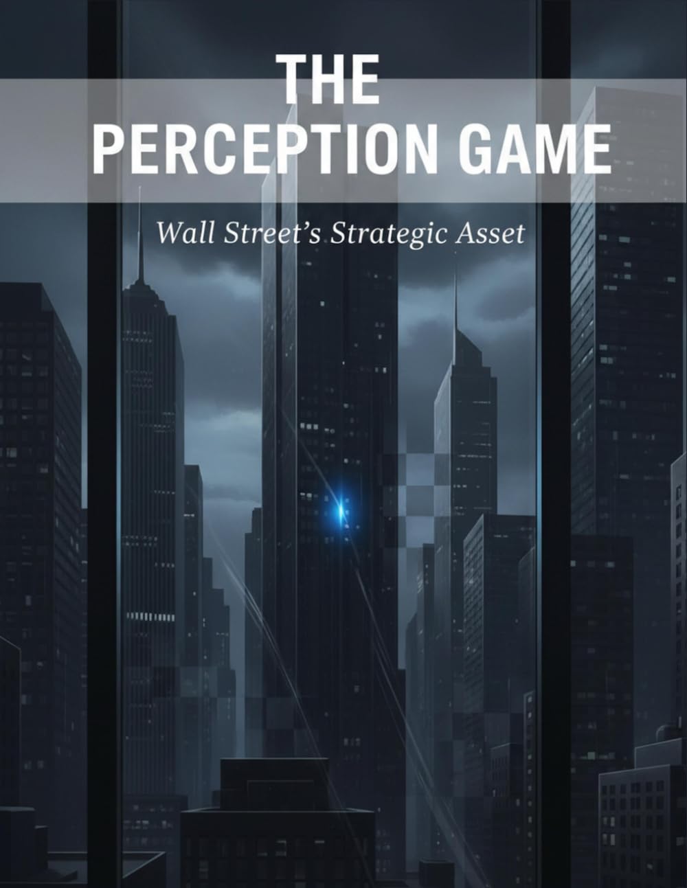 The Perception Game: Wall Street'S Strategic Asset baixar livro de graça