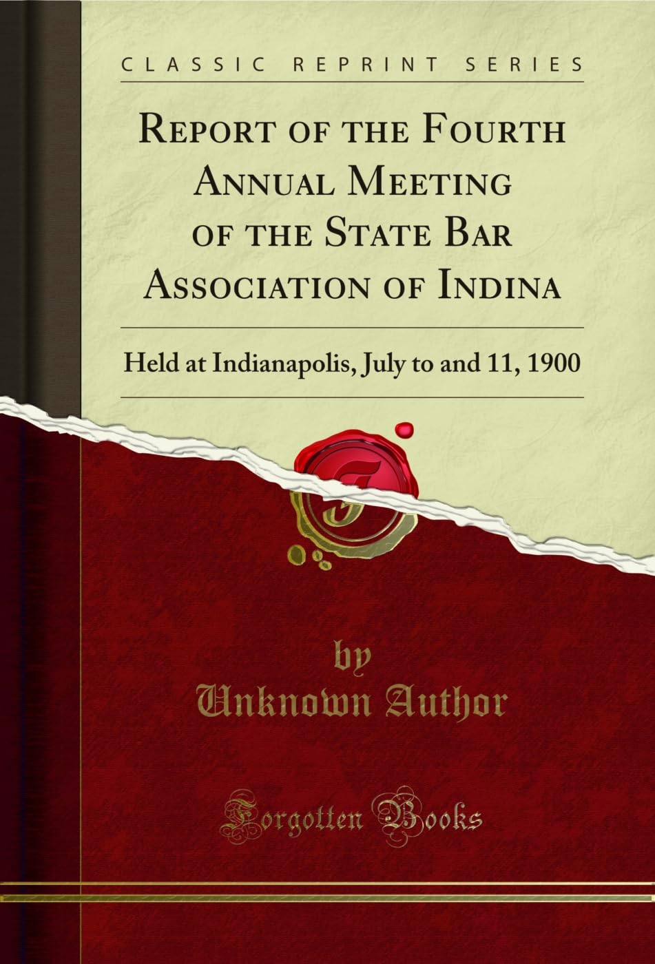 ler totalmente Report of the Fourth Annual Meeting of the State Bar Association of Indina: Held at Indianapolis, July to and 11, 1900 (Classic Reprint) (English Edition)