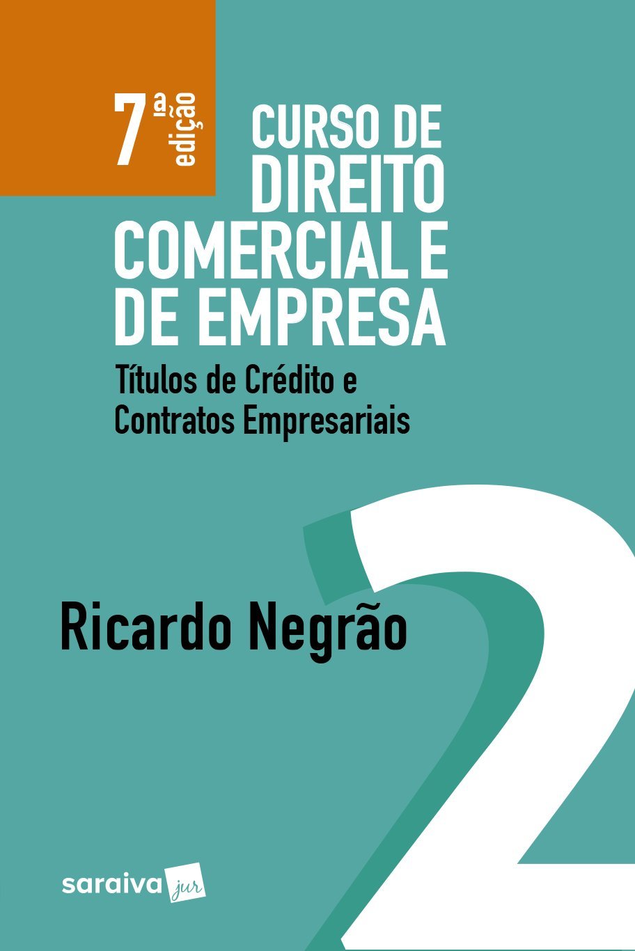 Curso de Direito Comercial e de Empresa. Títulos de Crédito e Contratos Empresarial - Volume 2