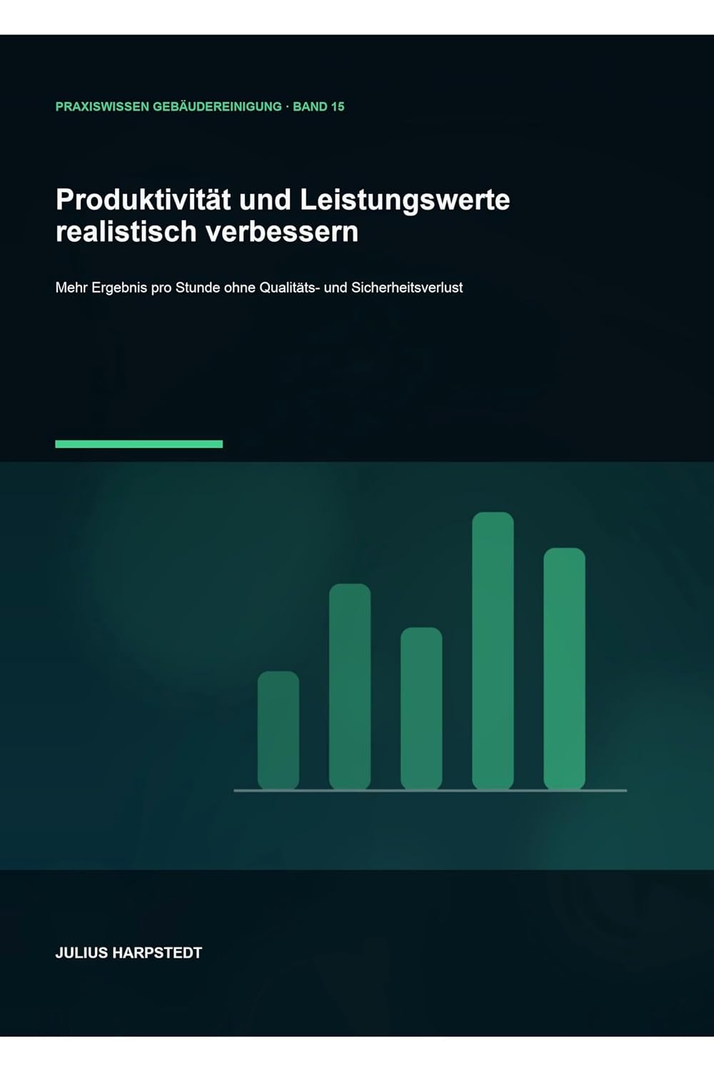Produktivität und Leistungswerte realistisch verbessern: Mehr Ergebnis pro Stunde ohne Qualitäts- und Sicherheitsverlust (German Edition)