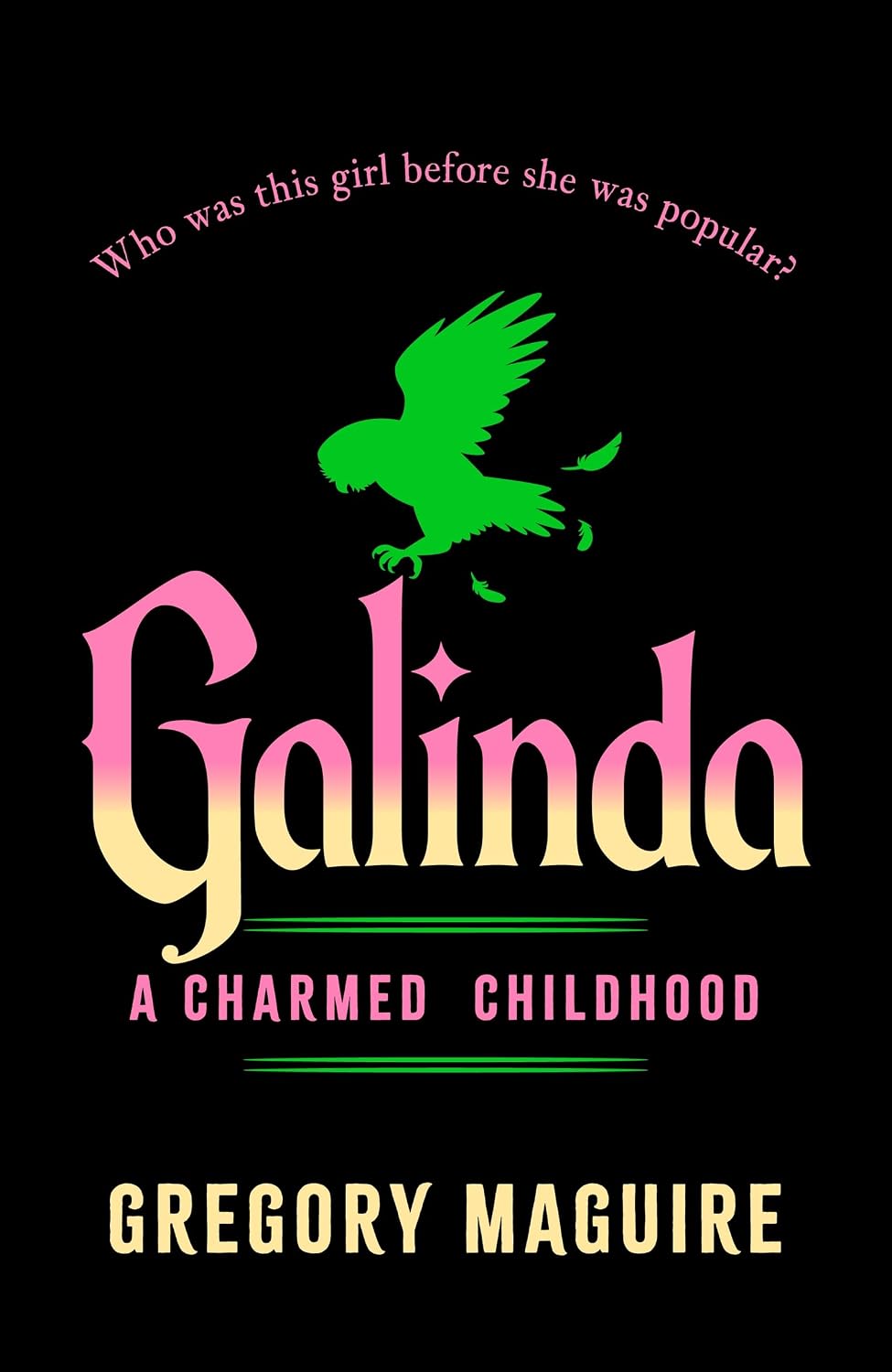 ler totalmente Galinda: the second bewitching prequel to WICKED, the bestselling book that inspired the movie (English Edition)