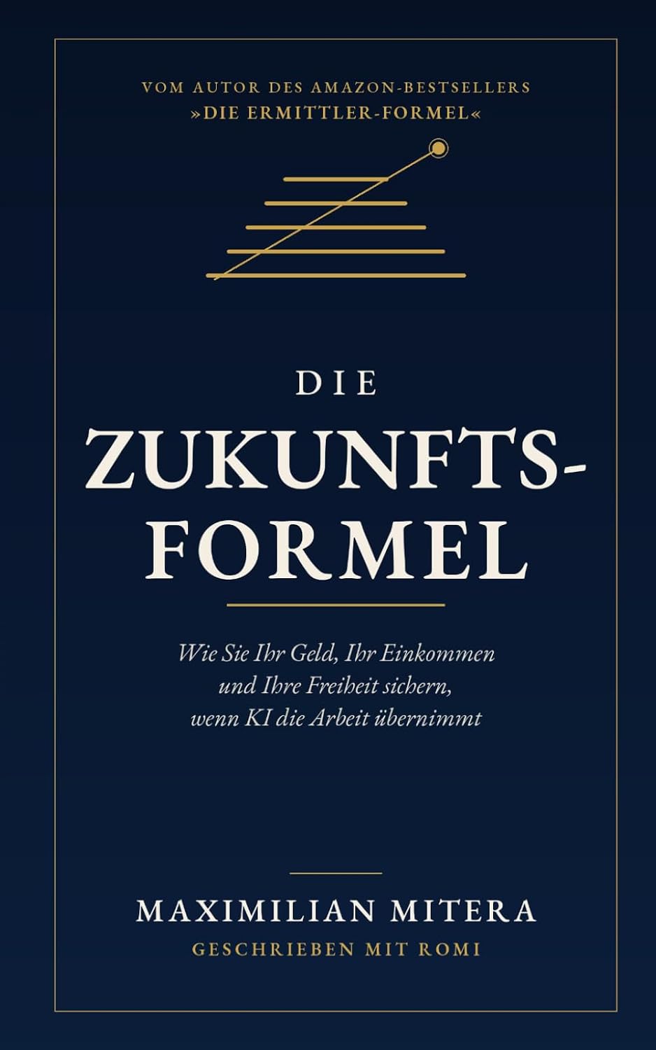 capítulo por capítulo baixar Die Zukunfts-Formel: Wie Sie Ihr Geld, Ihr Einkommen und Ihre Freiheit sichern, wenn KI die Arbeit übernimmt