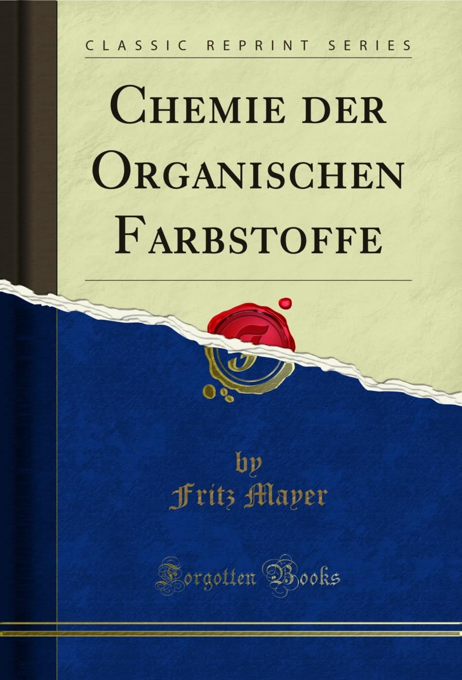 ler totalmente Chemie der Organischen Farbstoffe (Classic Reprint) (German Edition)