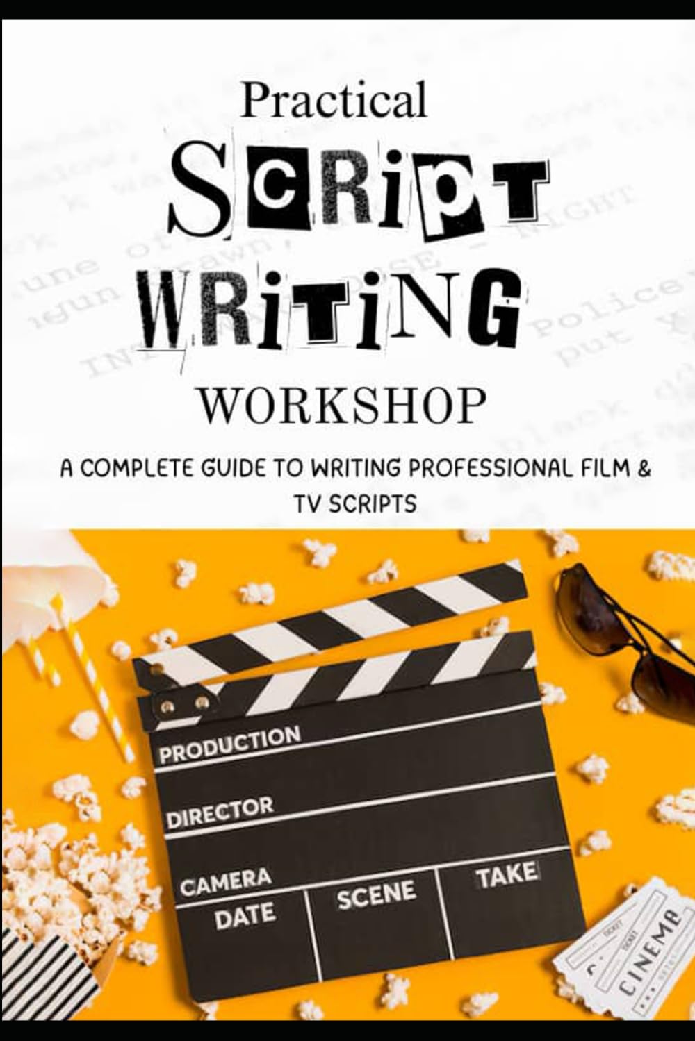 ler totalmente PRACTICAL SCRIPTWRITING WORKSHOP: A Complete Guide to Writing Professional Film & TV Scripts