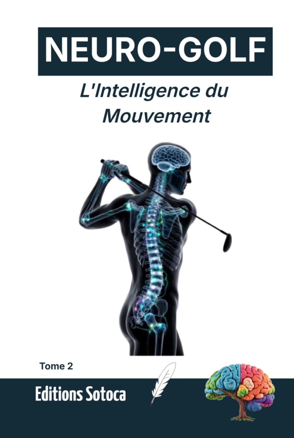 NEURO-GOLF: L'Intelligence du Mouvement: L'art de la neuro-biomécanique pour une performance durable et sans effort (Tome 2) (French Edition) baixar o livro de graça
