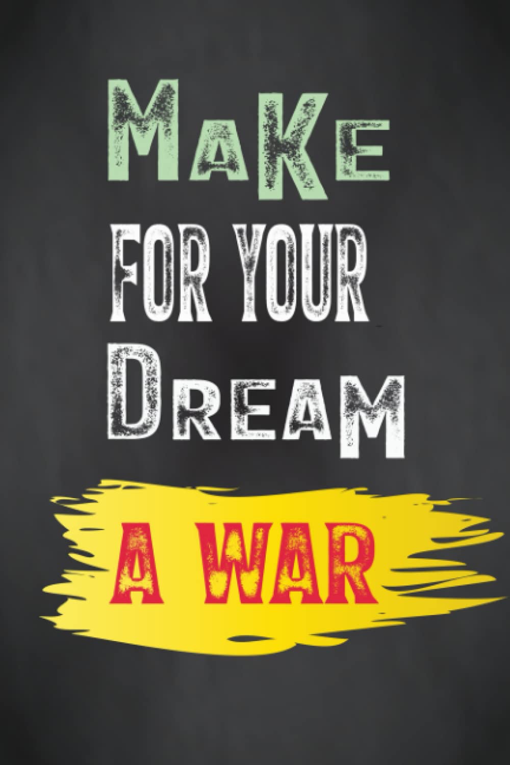 Make For Your Dream A war: A nice journal notebook cover design with the quote, Stay motivated, accomplish your goals... baixar o livro de graça