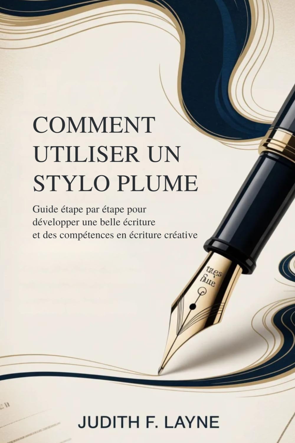 COMMENT UTILISER UN STYLO PLUME: Guide étape par étape pour développer une belle écriture et des compétences en écriture créative (French Edition) baixar o livro de graça