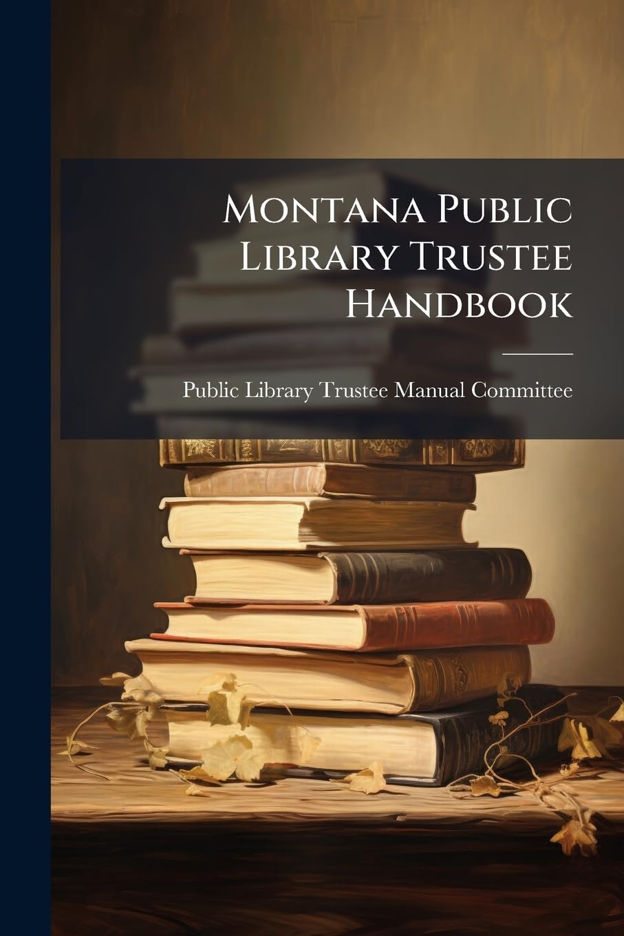 Montana Public Library Trustee Handbook baixar livro de graça
