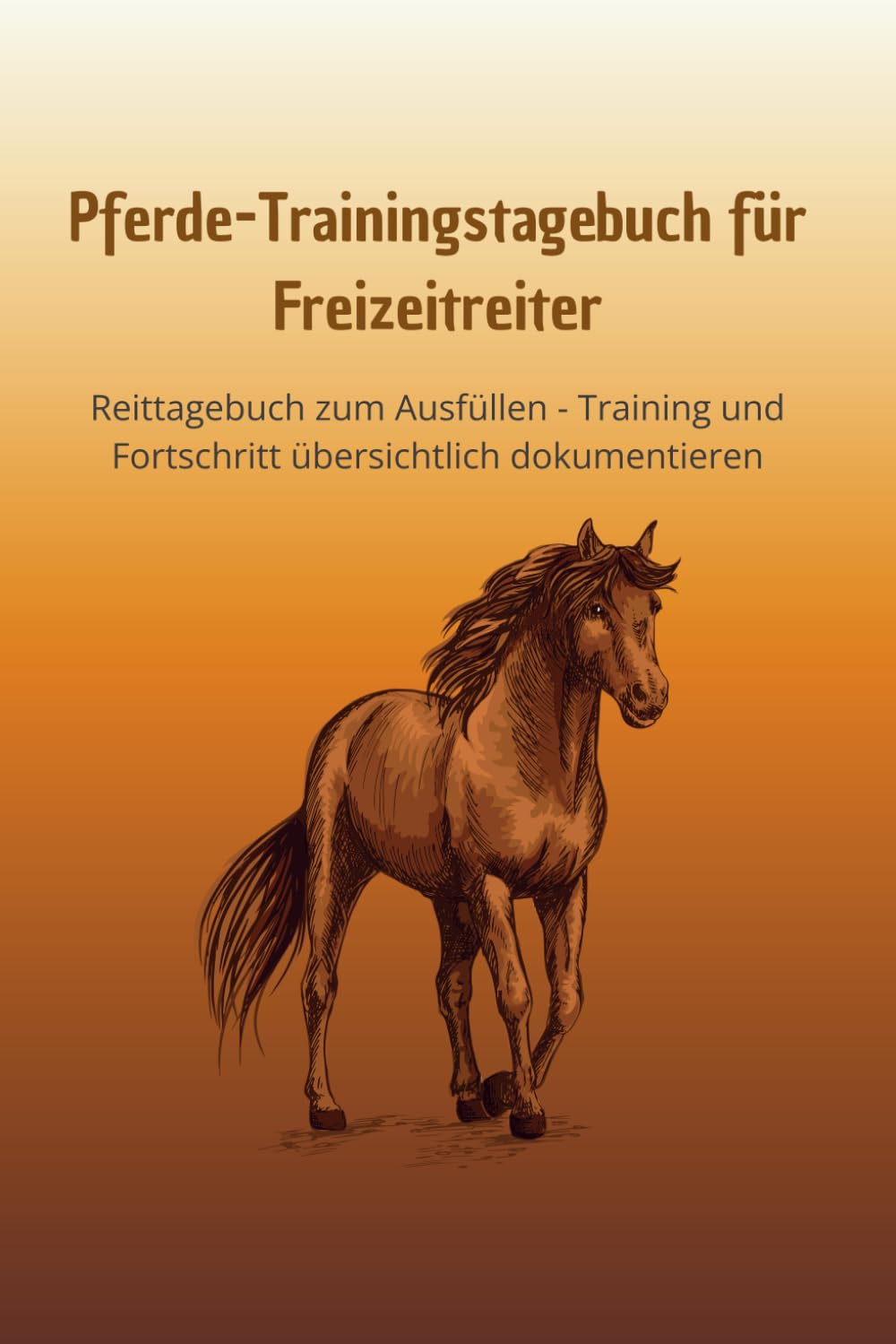 ler totalmente Pferde-Trainingstagebuch für Freizeitreiter: Reit Tagebuch zum Ausfüllen – Training & Fortschritt übersichtlich dokumentieren (German Edition)