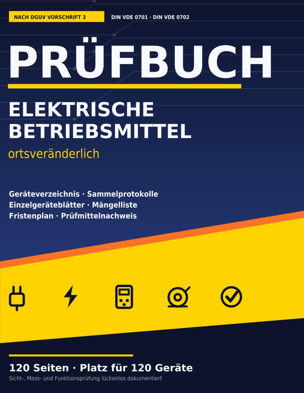 capítulo por capítulo baixar PRÜFBUCH ELEKTRISCHE BETRIEBSMITTEL: NACH DGUV VORSCHRIFT 3 - Geräteverzeichnis · Sammelprotokolle Einzelgeräteblätter · Mängelliste Fristenplan · Prüfmittelnachweis (German Edition)