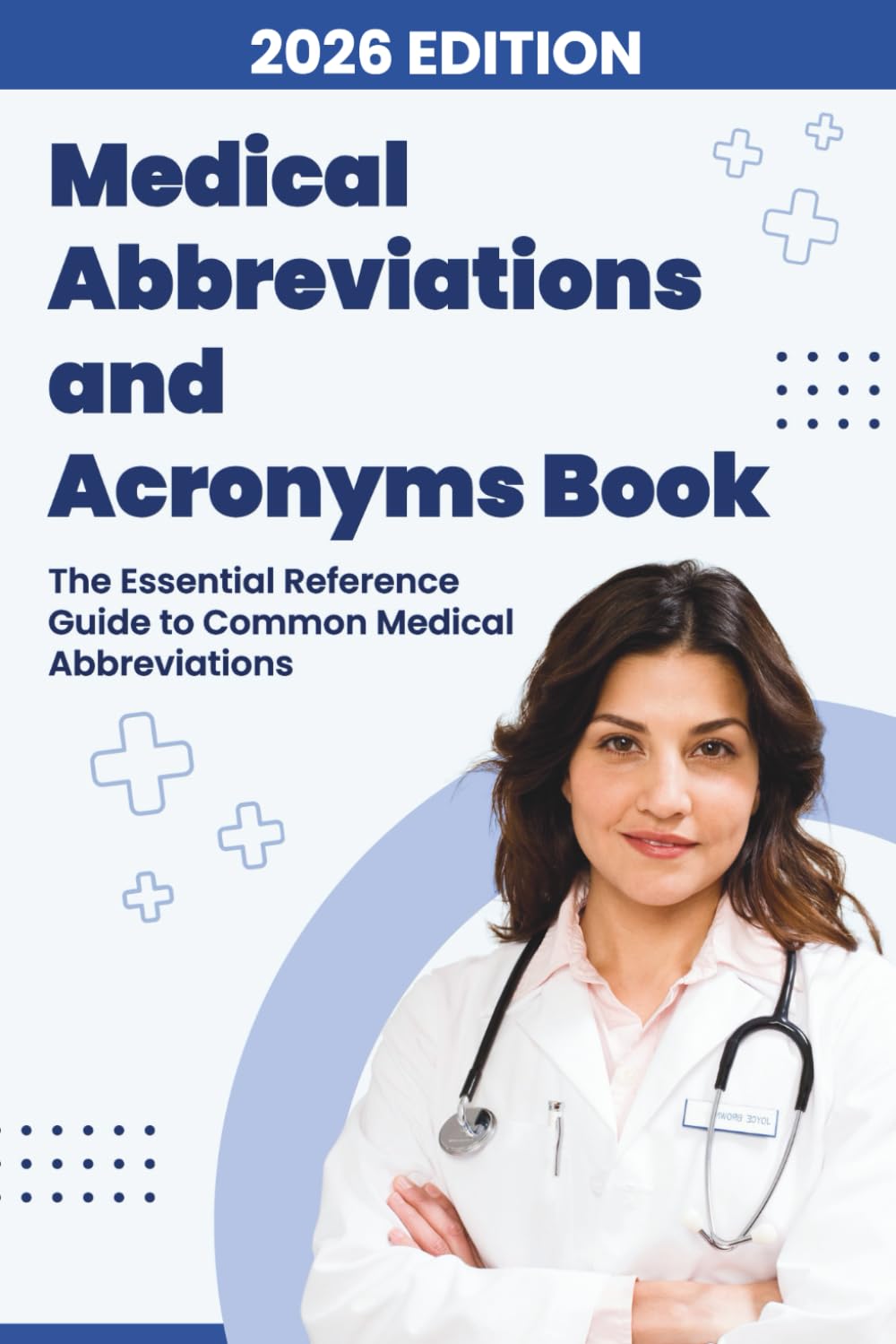 Medical Abbreviations and Acronyms Book: The Essential Reference Guide to Common Medical Abbreviations